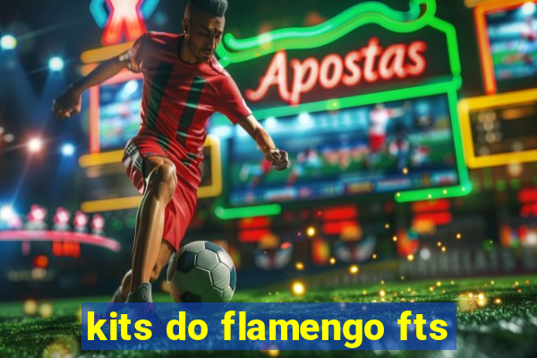 kits do flamengo fts